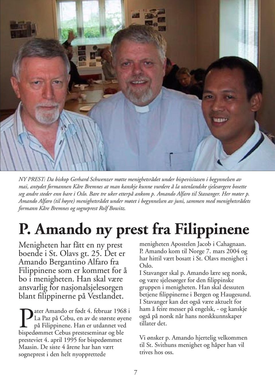 Amando Alfaro (til høyre) menighetsrådet under møtet i begynnelsen av juni, sammen med menighetsrådets formann Kåre Bremnes og sogneprest Rolf Bowitz. P.