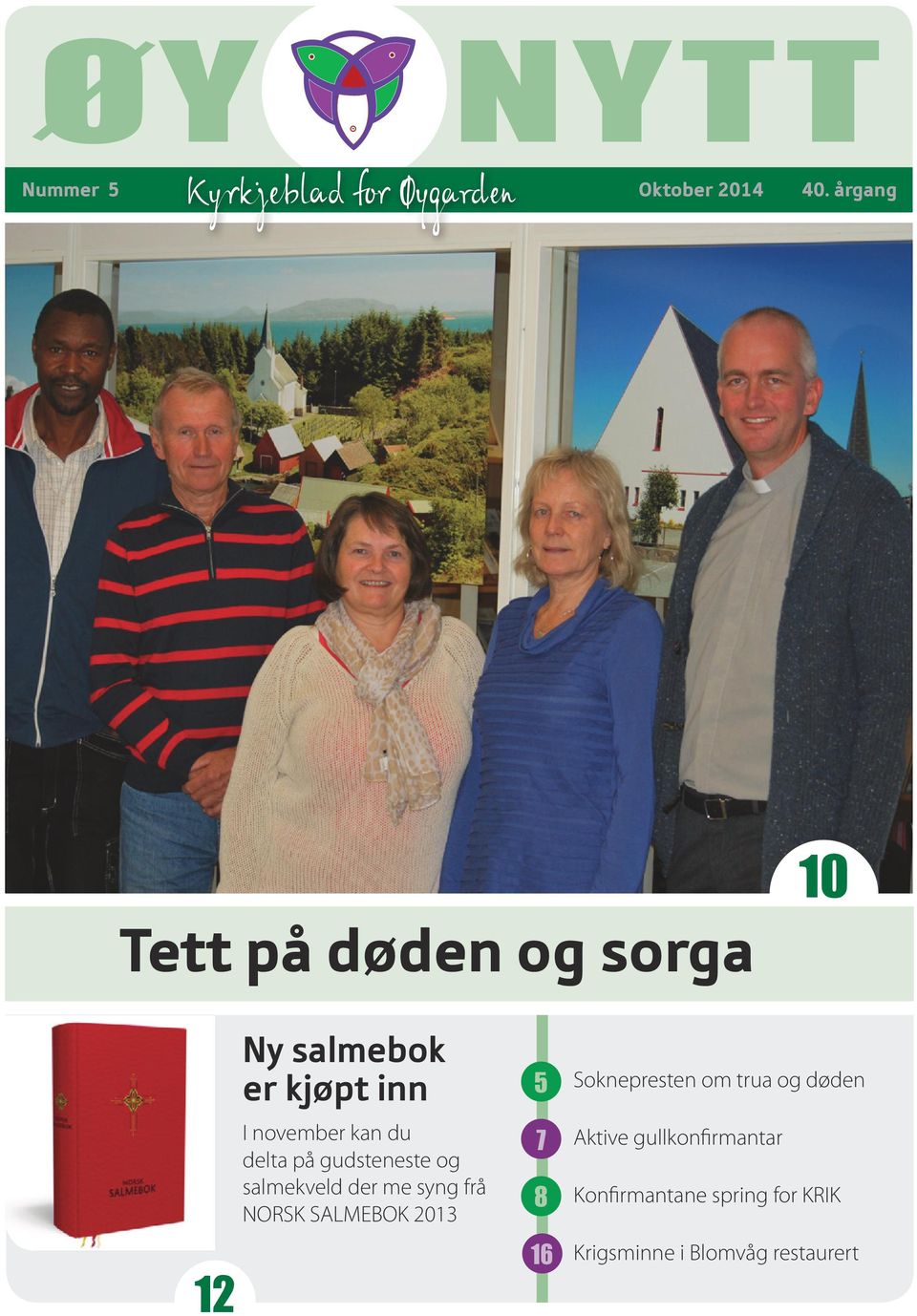 delta på gudsteneste og salmekveld der me syng frå NORSK SALMEBOK 2013 5 7 8 16