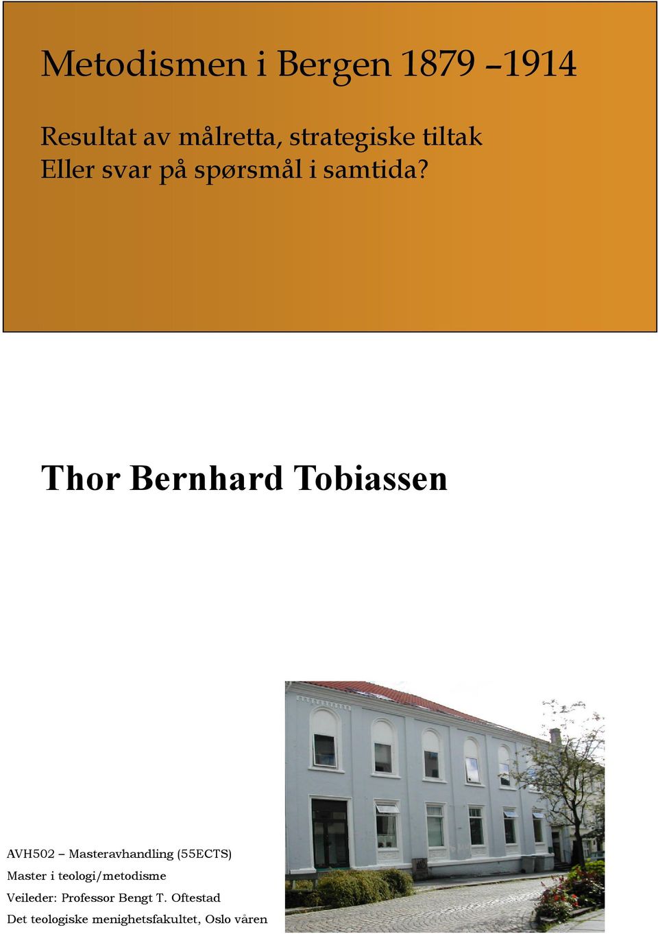 Thor Bernhard Tobiassen AVH502 Masteravhandling (55ECTS) Master i