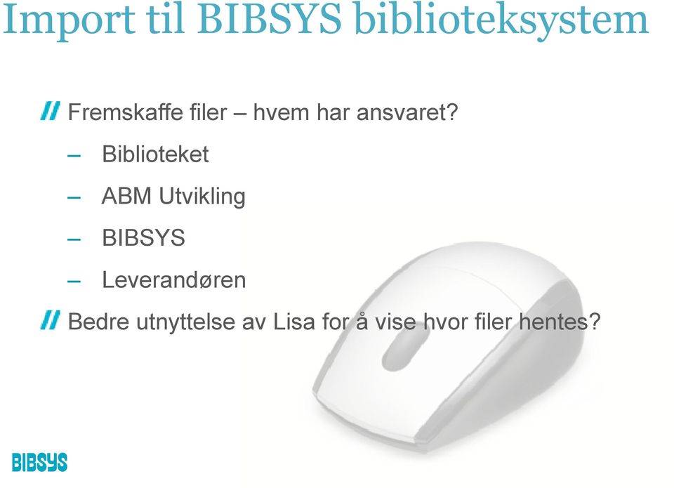 Biblioteket ABM Utvikling BIBSYS