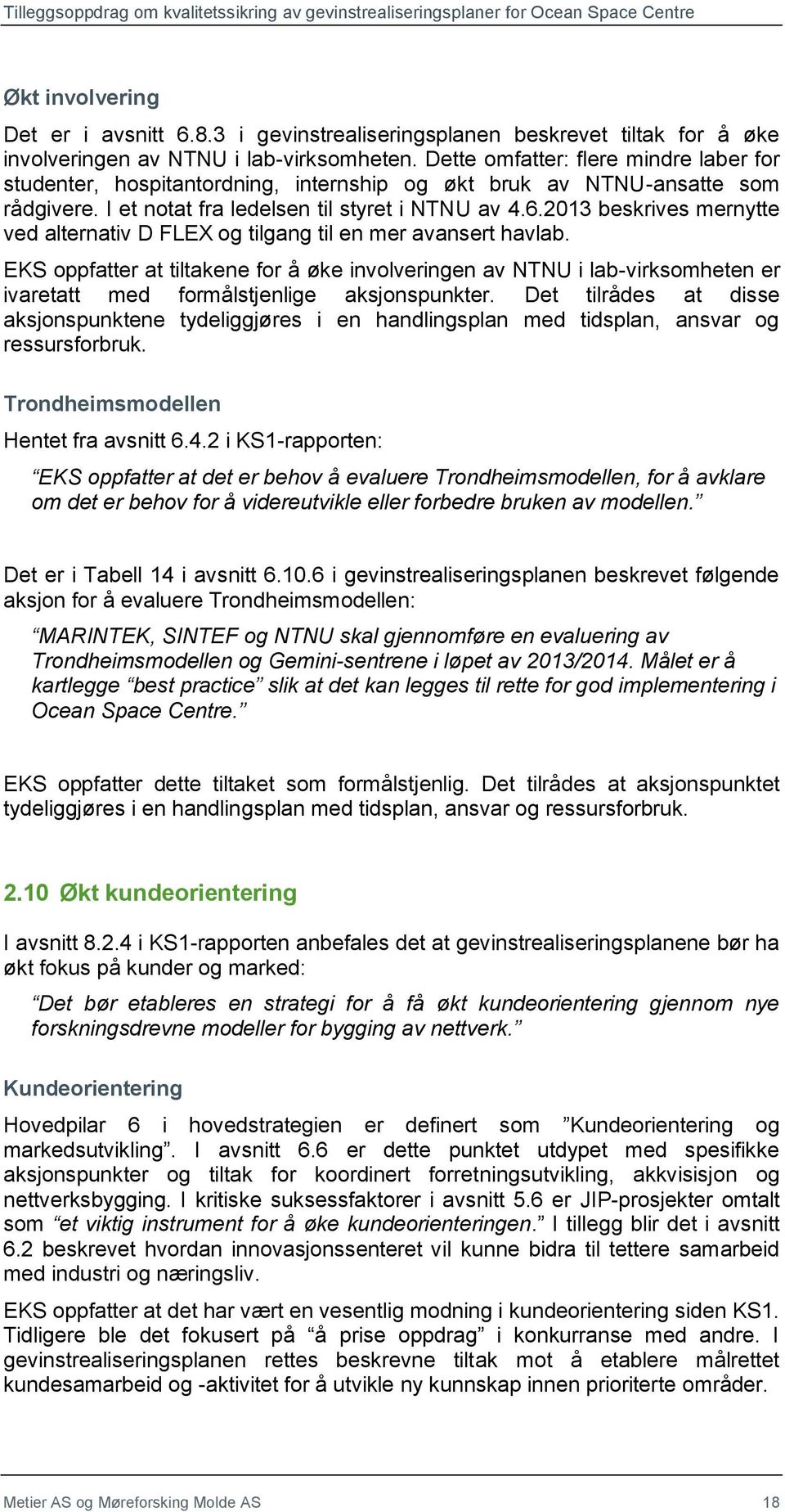 2013 beskrives mernytte ved alternativ D FLEX og tilgang til en mer avansert havlab.