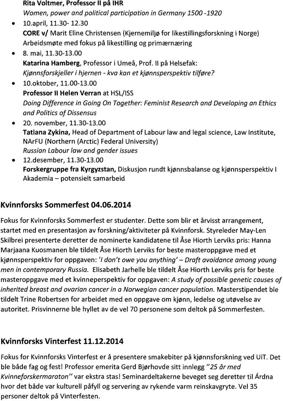 II p5 Helsefak: Kjonnsforskjeller i hjernen - kva kan et kjonnsperspektiv tilfore? 10.oktober, 11.00-13.