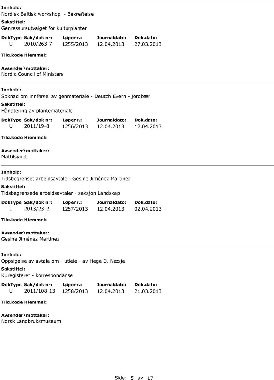 1256/2013 Mattilsynet Tidsbegrenset arbeidsavtale - Gesine Jiménez Martinez Tidsbegrensede arbeidsavtaler - seksjon Landskap 2013/23-2