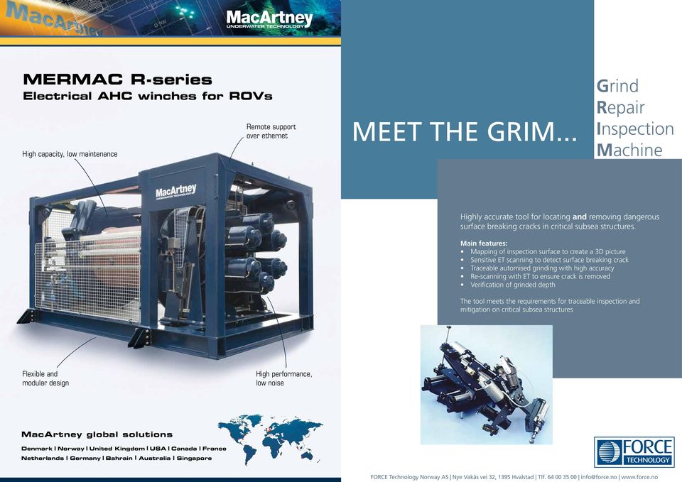 Main features: Mapping of inspection surface to create a 3D picture Sensitive ET scanning to detect surface breaking crack Traceable automised grinding with high accuracy Re-scanning with ET to