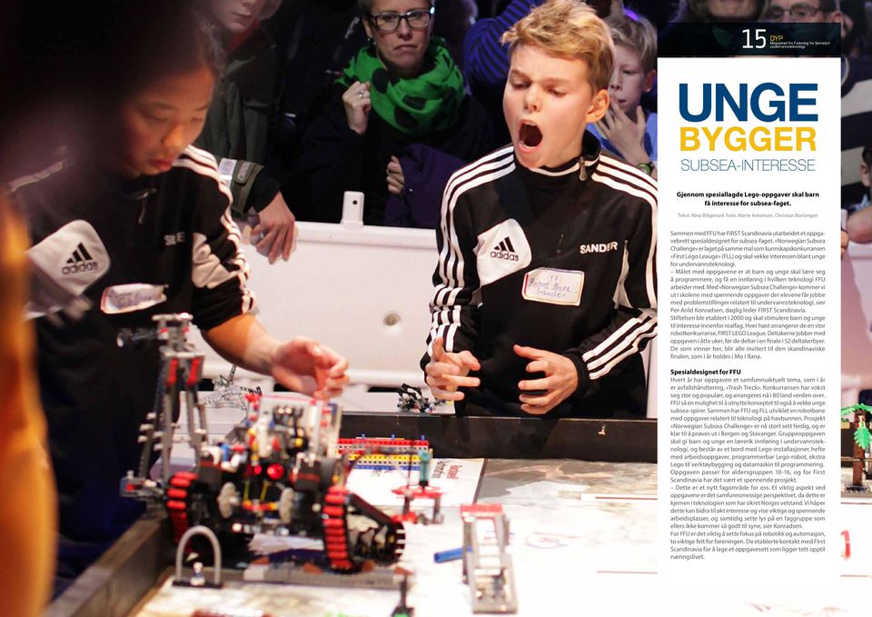 «Norwegian Subsea Challenge» er laget på samme mal som kunnskapskonkurransen «First Lego Leauge» (FLL) og skal vekke interessen blant unge for.