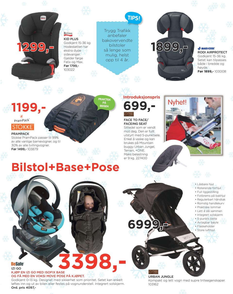 Før 1899,- 103008 1199,- Praktsk på resen Introduksjonsprs 699,- Nyhet! PRAMPACK Stokke PramPack passer tl 99% av alle vanlge barnevogner, og tl 30% av alle tvllngvogner.