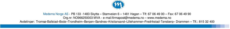 nr: NO966250003 MVA - e-mail:firmapost@medema.