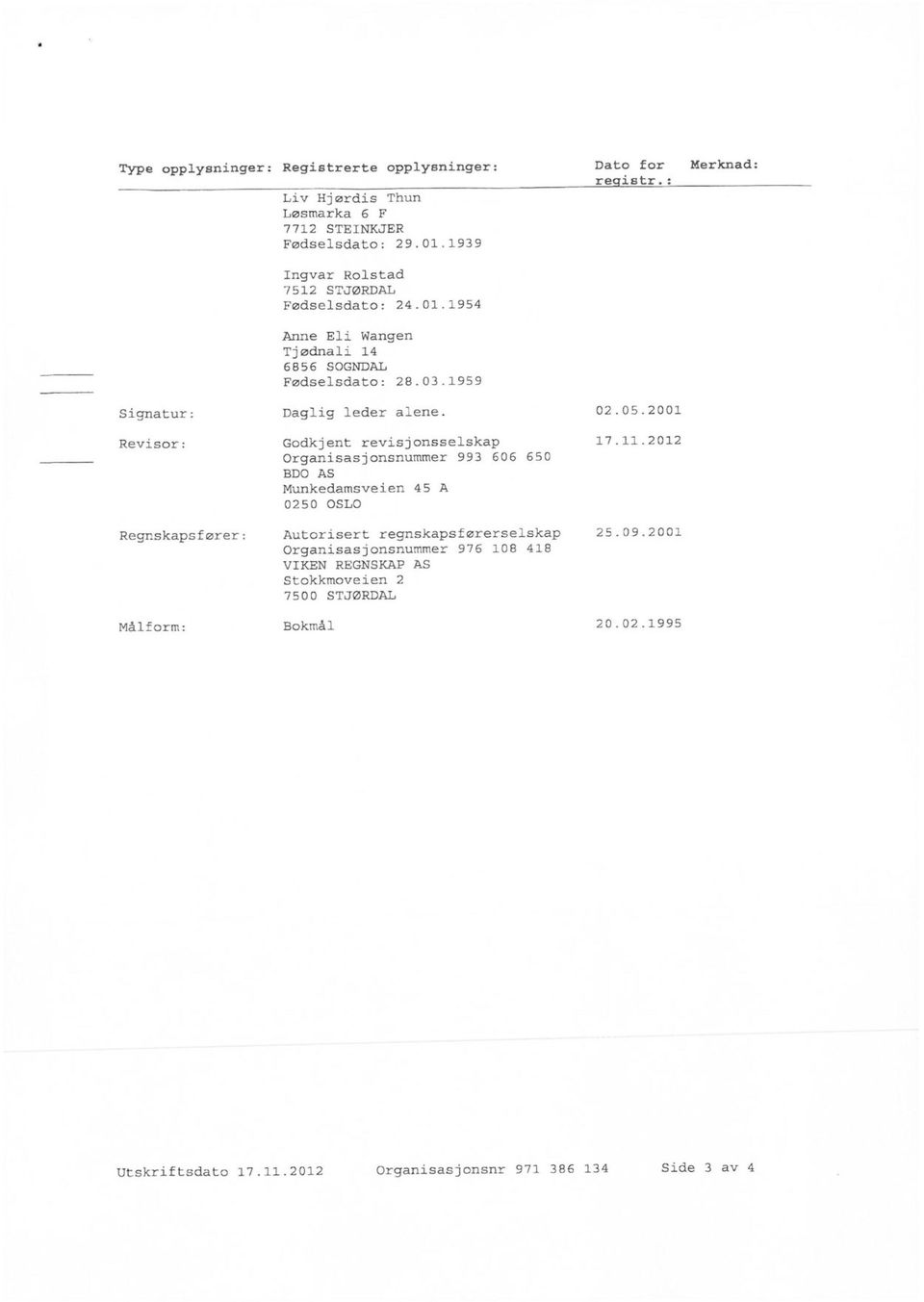 2001 Revisor: Godkjent revisjonsselskap 17.11.