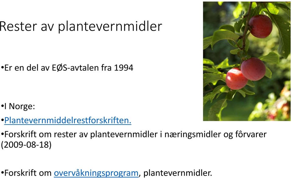 Forskrift om rester av plantevernmidler i næringsmidler og