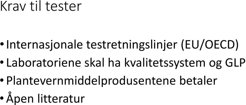 Laboratoriene skal ha kvalitetssystem