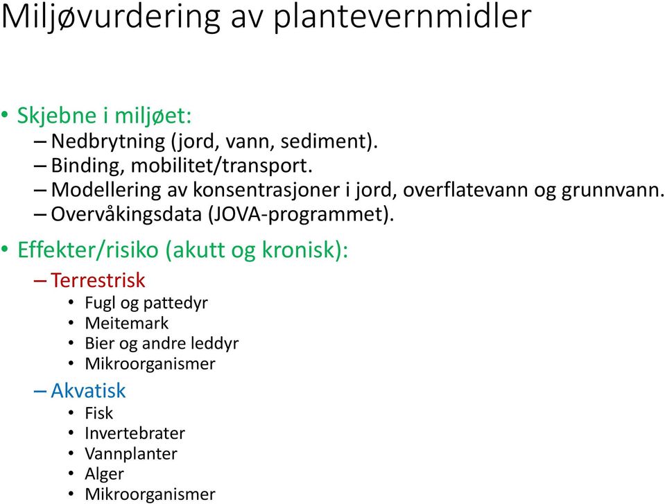 Overvåkingsdata (JOVA-programmet).