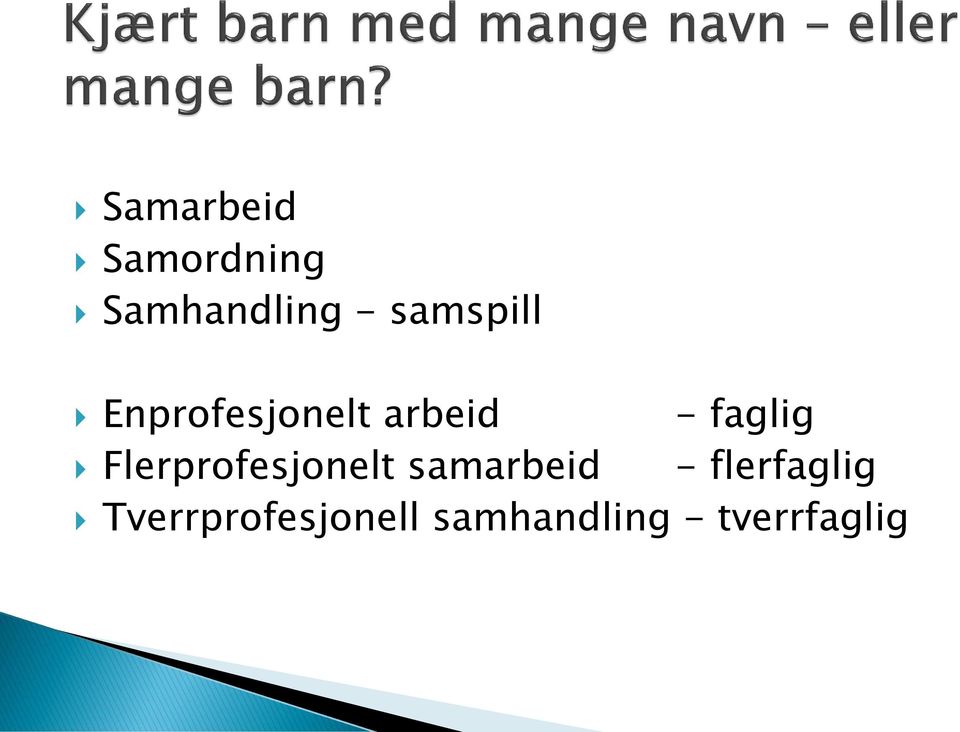 Flerprofesjonelt samarbeid - flerfaglig