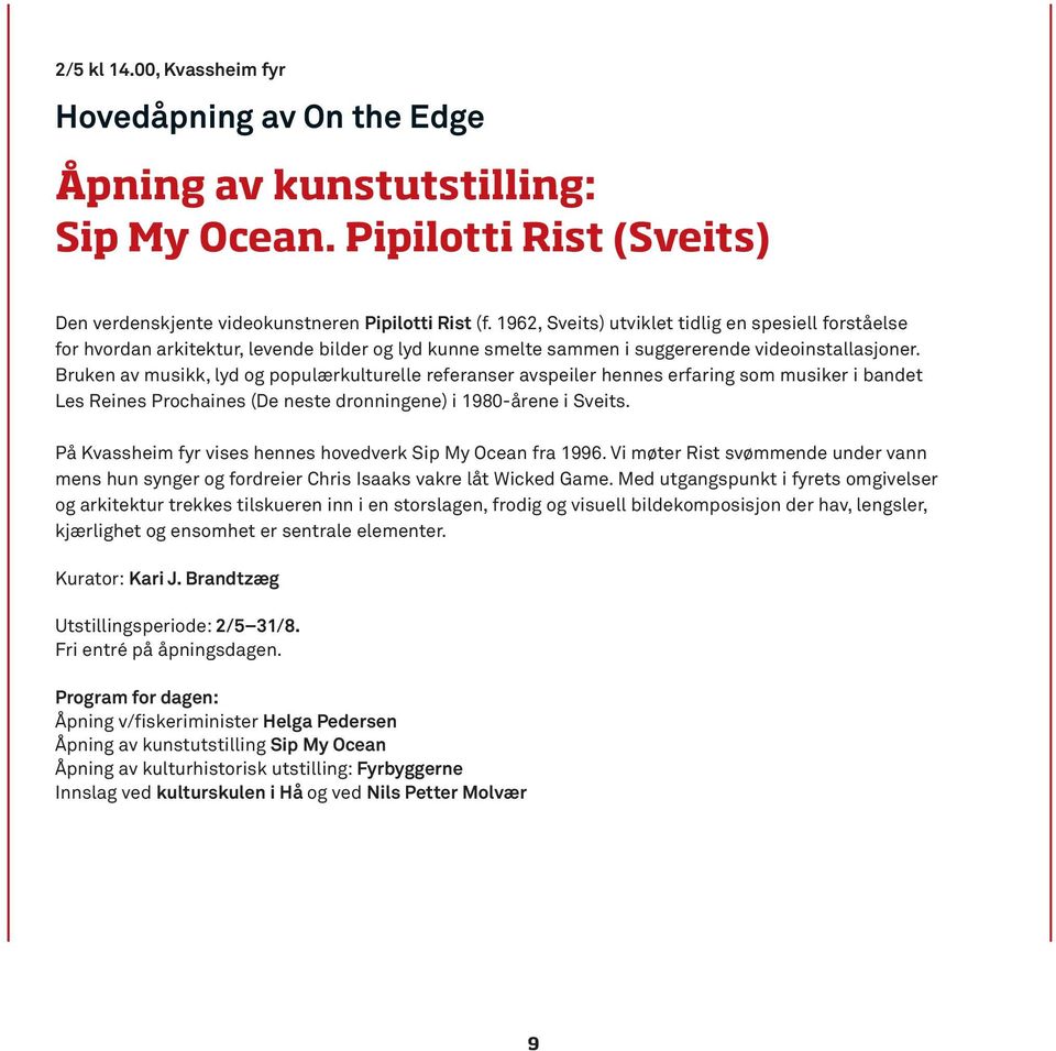 Bruken av musikk, lyd og populærkulturelle referanser avspeiler hennes erfaring som musiker i bandet Les Reines Prochaines (De neste dronningene) i 1980-årene i Sveits.