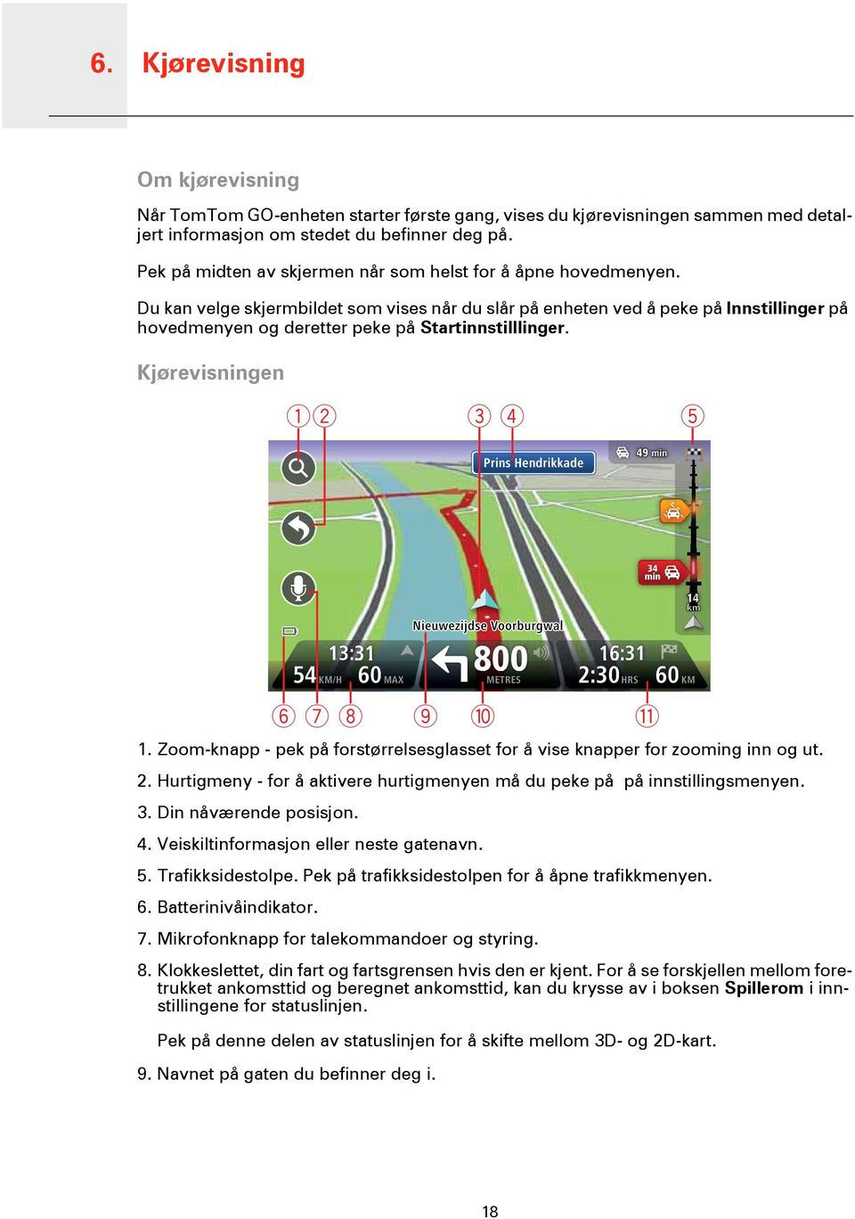 Du kan velge skjermbildet som vises når du slår på enheten ved å peke på Innstillinger på hovedmenyen og deretter peke på Startinnstilllinger.