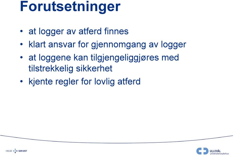 loggene kan tilgjengeliggjøres med