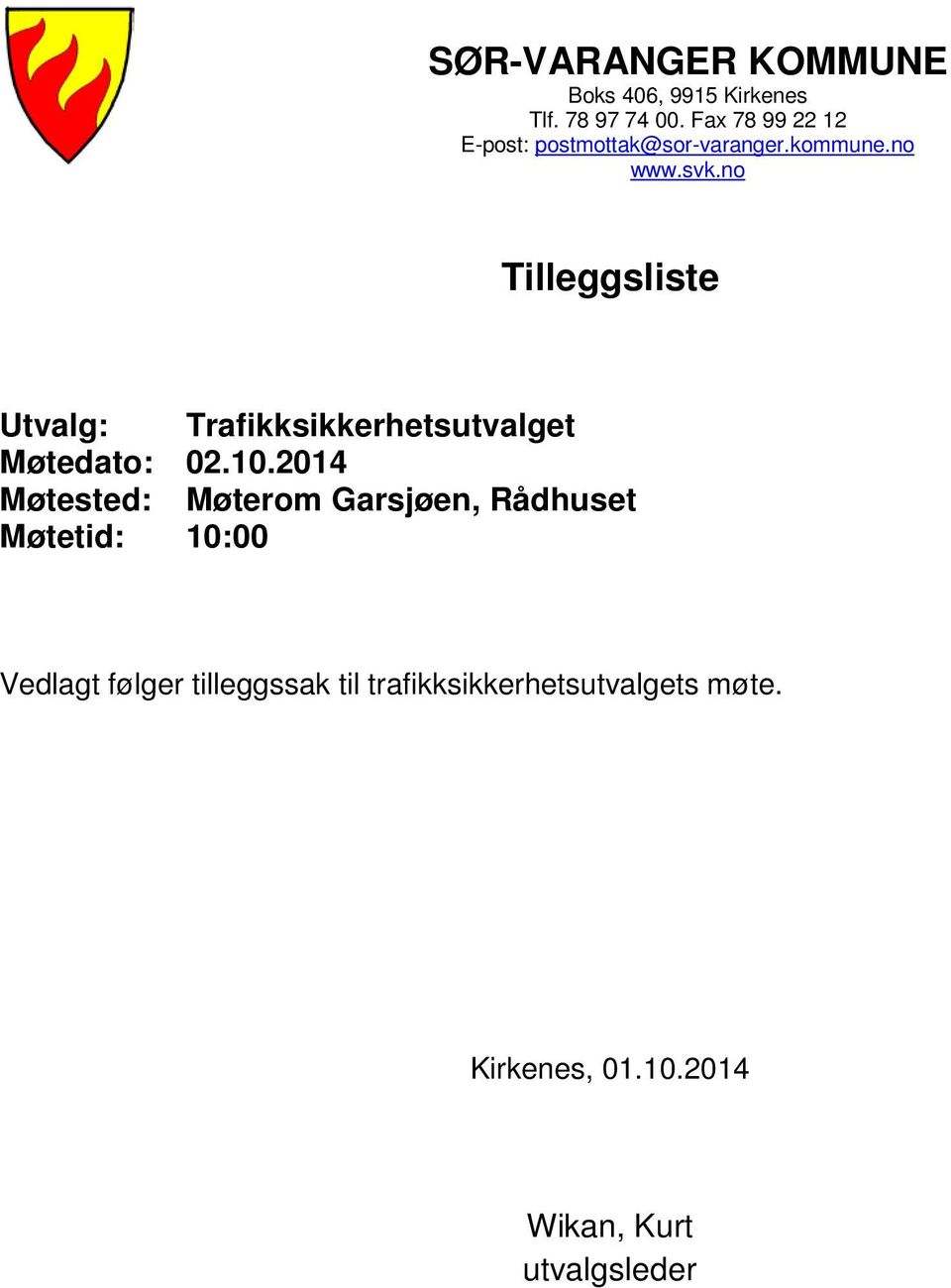 no Tilleggsliste Utvalg: Trafikksikkerhetsutvalget Møtedato: 02.10.