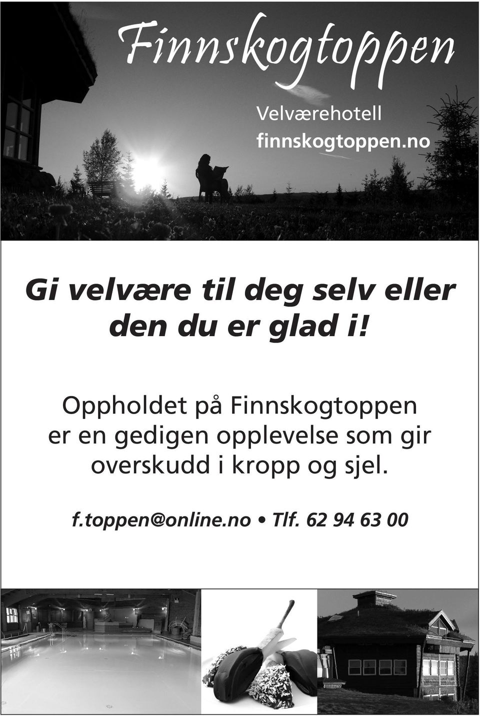 Oppholdet på Finnskogtoppen er en gedigen opplevelse