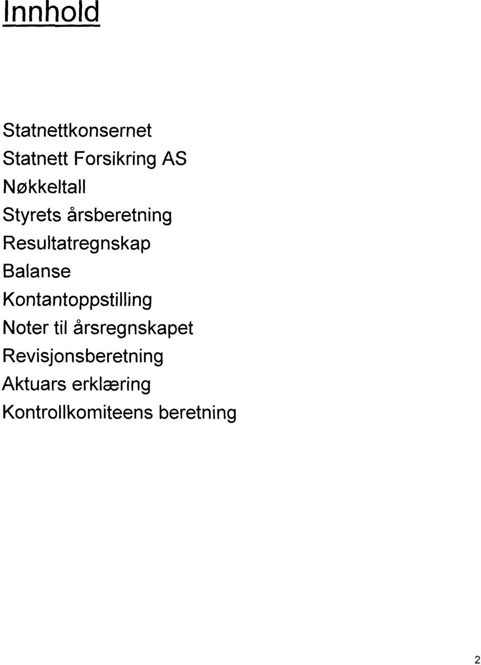 Balanse Kontantoppstilling Noter til årsregnskapet