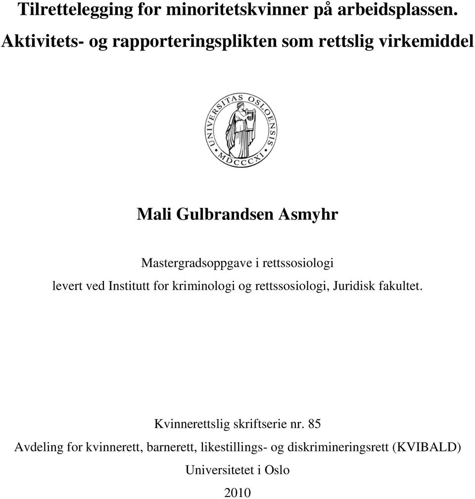 Mastergradsoppgave i rettssosiologi levert ved Institutt for kriminologi og rettssosiologi,