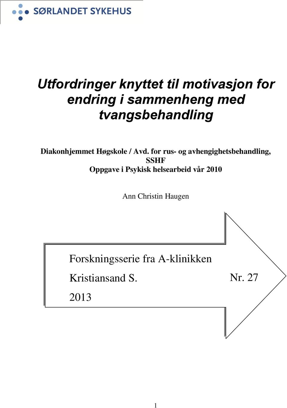 for rus- og avhengighetsbehandling, SSHF Oppgave i Psykisk