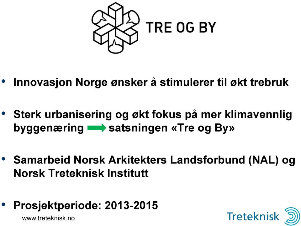 satsningen «Tre og By» Samarbeid Norsk Arkitekters