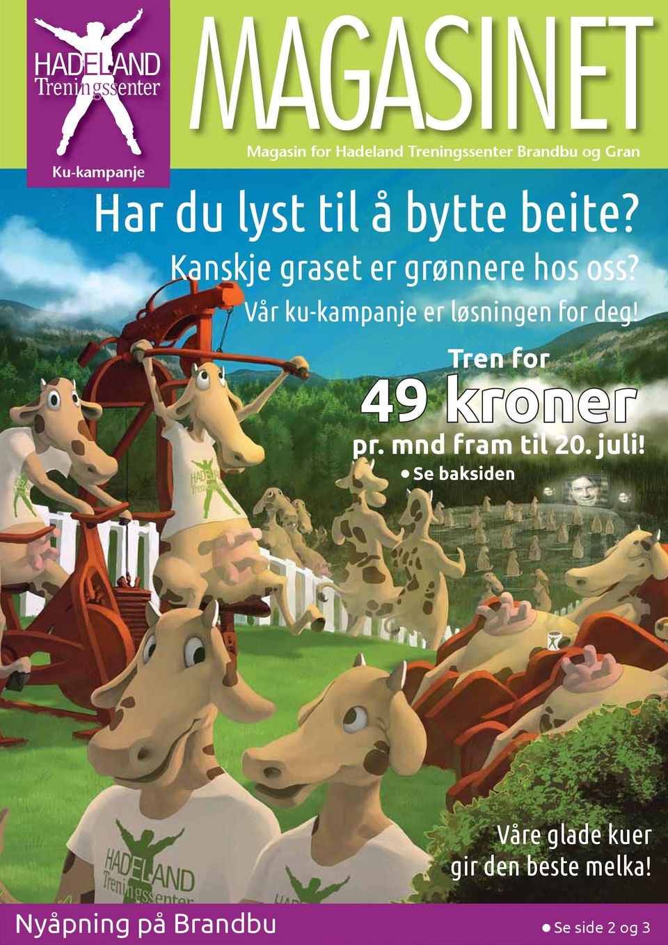 Ku-kampanje Har du lyst til å bytte beite? Kanskje graset er grønnere hos oss?