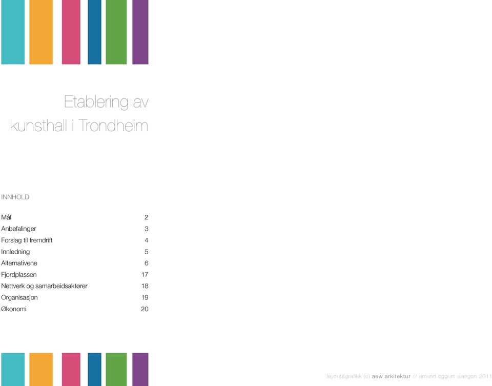 Fjordplassen 17 Nettverk og samarbeidsaktører 18 Organisasjon