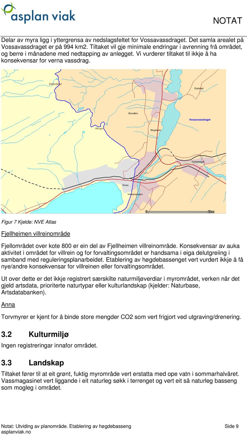 Figur 7 Kjelde: NVE Atlas Fjellheimen villreinområde Fjellområdet over kote 800 er ein del av Fjellheimen villreinområde.