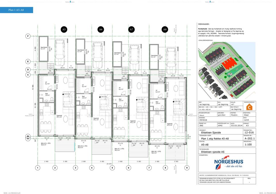 19 x 8 16 x 21 Snitt A Rekke - 1 X= 553 371,401 Y= 7 023 354,863 X= 553 377,234 Y= 7 023 381,442-1 4,5 X= 553 382,048 Y= 7 023 363,183 ROSJEKT: TYE C BYGGEKOMMUE: ADRESSE: Adresse X= 553 391,111 Y= 7