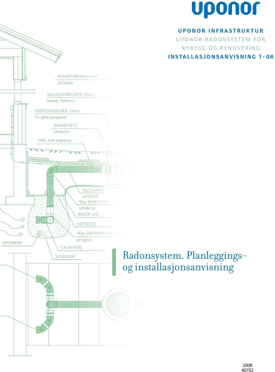 INSTALLASJONSANVISNING 1-08 Radonsystem.