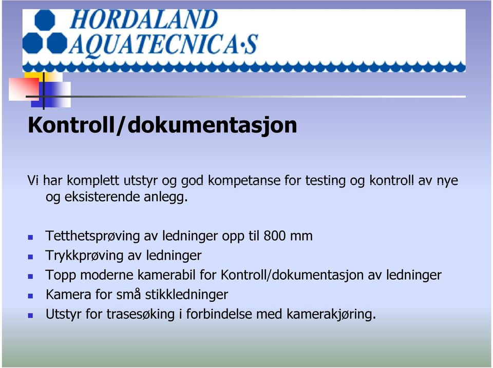 Tetthetsprøving av ledninger opp til 800 mm Trykkprøving av ledninger Topp moderne