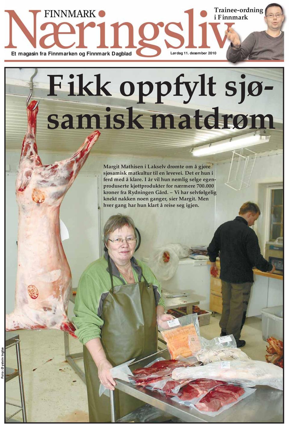 en levevei. Det er hun i ferd med å klare.