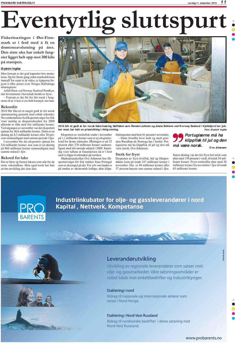 Og for første gang siden markedskrisen inntraff for snart to år siden, er kjøperne begynt å tilby priser over Norges Råfisklags minstepriser.