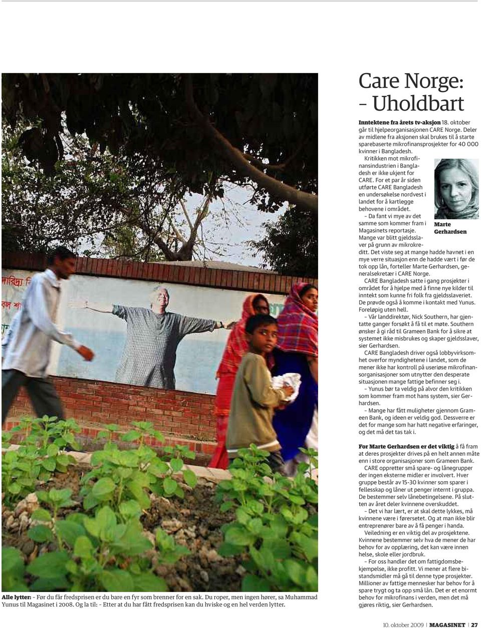 For et par år siden utførte CARE Bangladesh en undersøkelse nordvest i landet for å kartlegge behovene i området. Da fant vi mye av det Marte Gerhardsen samme som kommer fram i Magasinets reportasje.