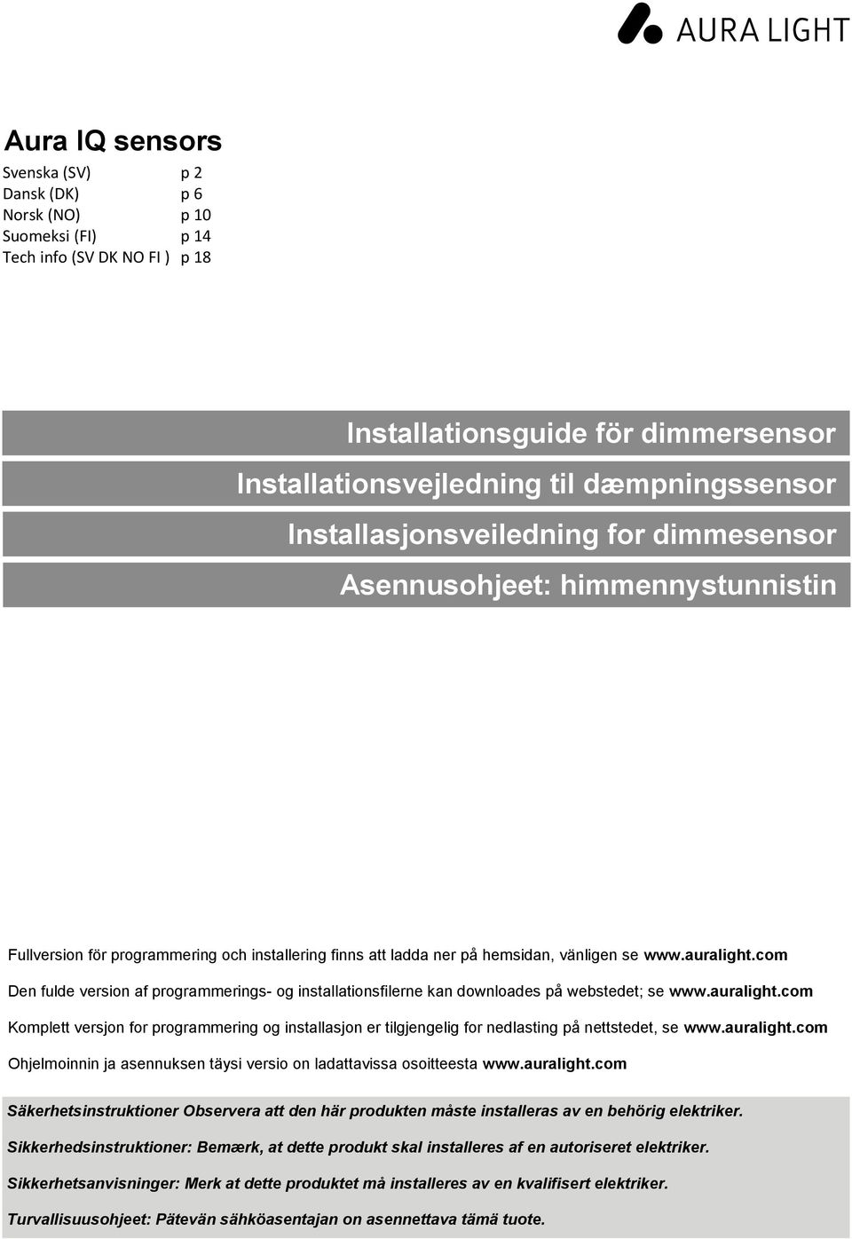 com Den fulde version af programmerings- og installationsfilerne kan downloades på webstedet; se www.auralight.