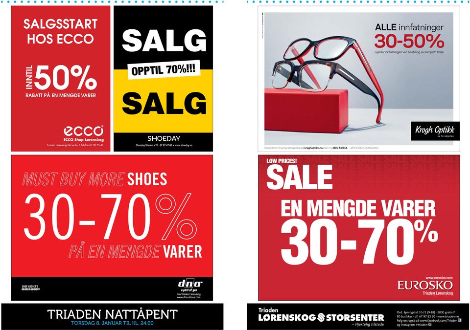 RABATT PÅ EN MENGDE VARER INNTIL OPPTIL 70%!!! ECCO Shop Lørenskog Triaden Lørenskog Storsenter Telefon 67 90 75 47 Shoeday Triaden Tlf.