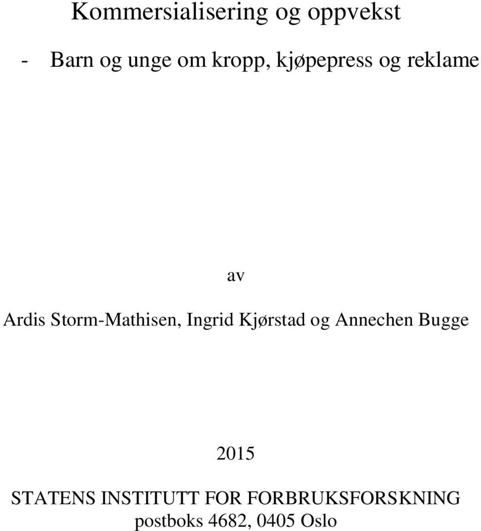 Storm-Mathisen, Ingrid Kjørstad og Annechen Bugge