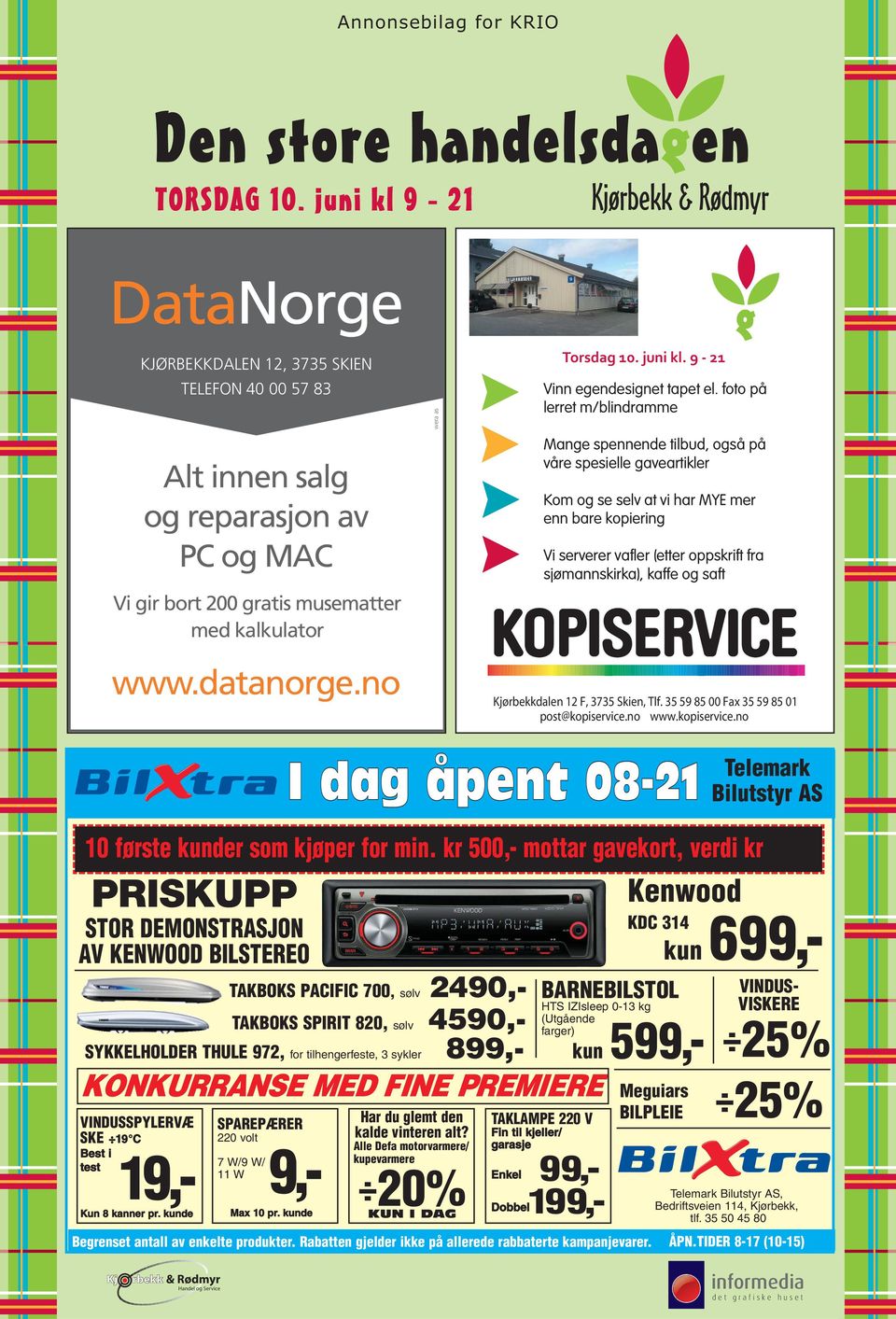 kaffe og saft Vi gir bort 200 gratis musematter med kalkulator www.datanorge.no Kjørbekkdalen 12 F, 3735 Skien, Tlf. 35 59 85 00 Fax 35 59 85 01 post@kopiservice.