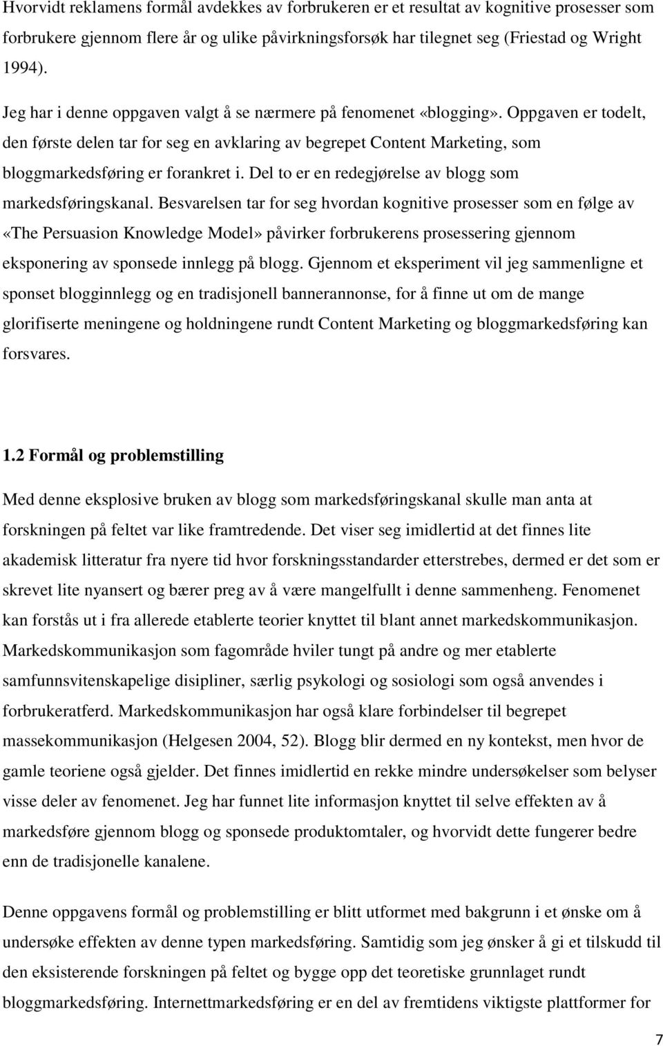 Del to er en redegjørelse av blogg som markedsføringskanal.