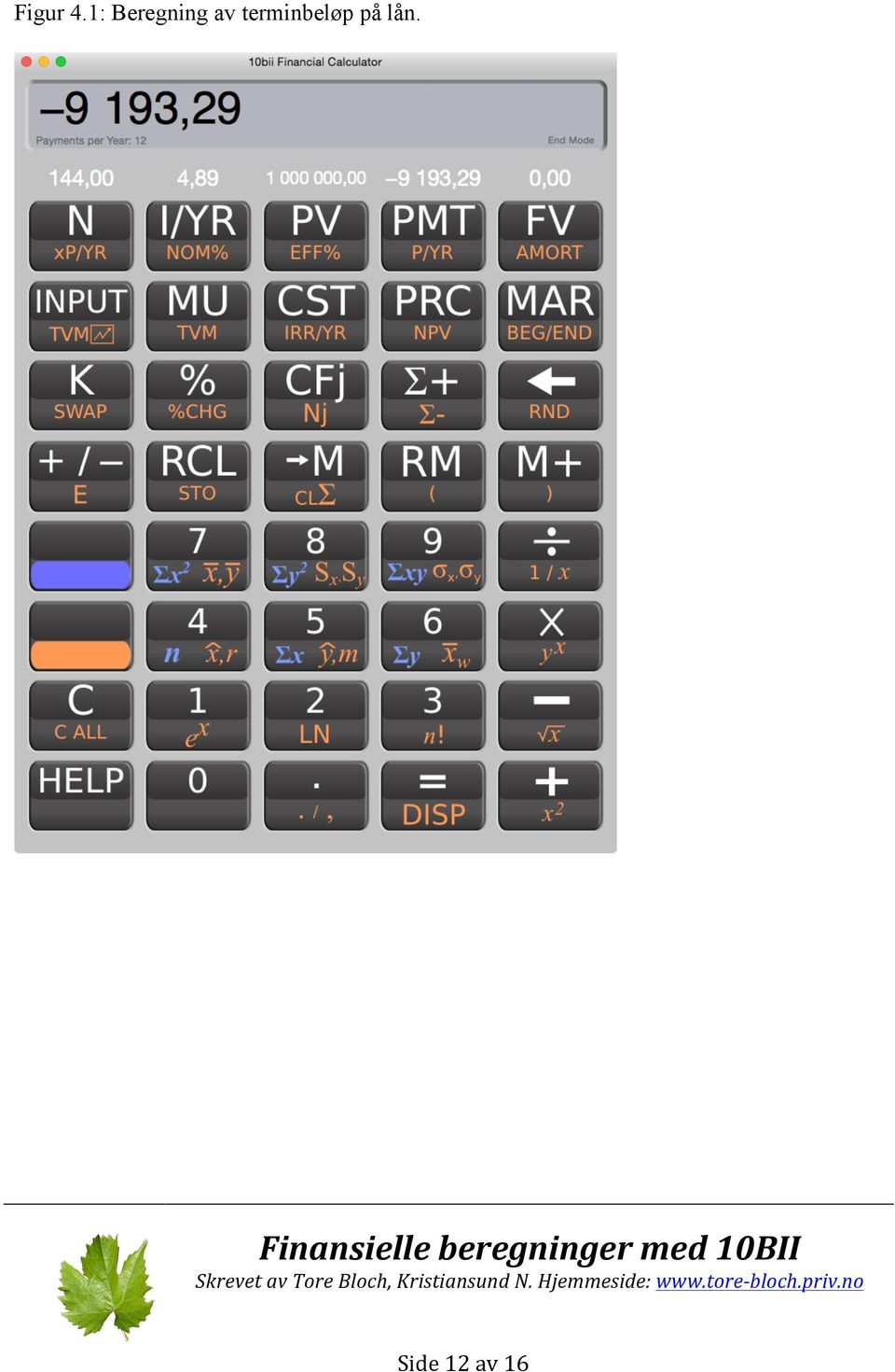 Finansielle beregninger med 10BII Skrevet