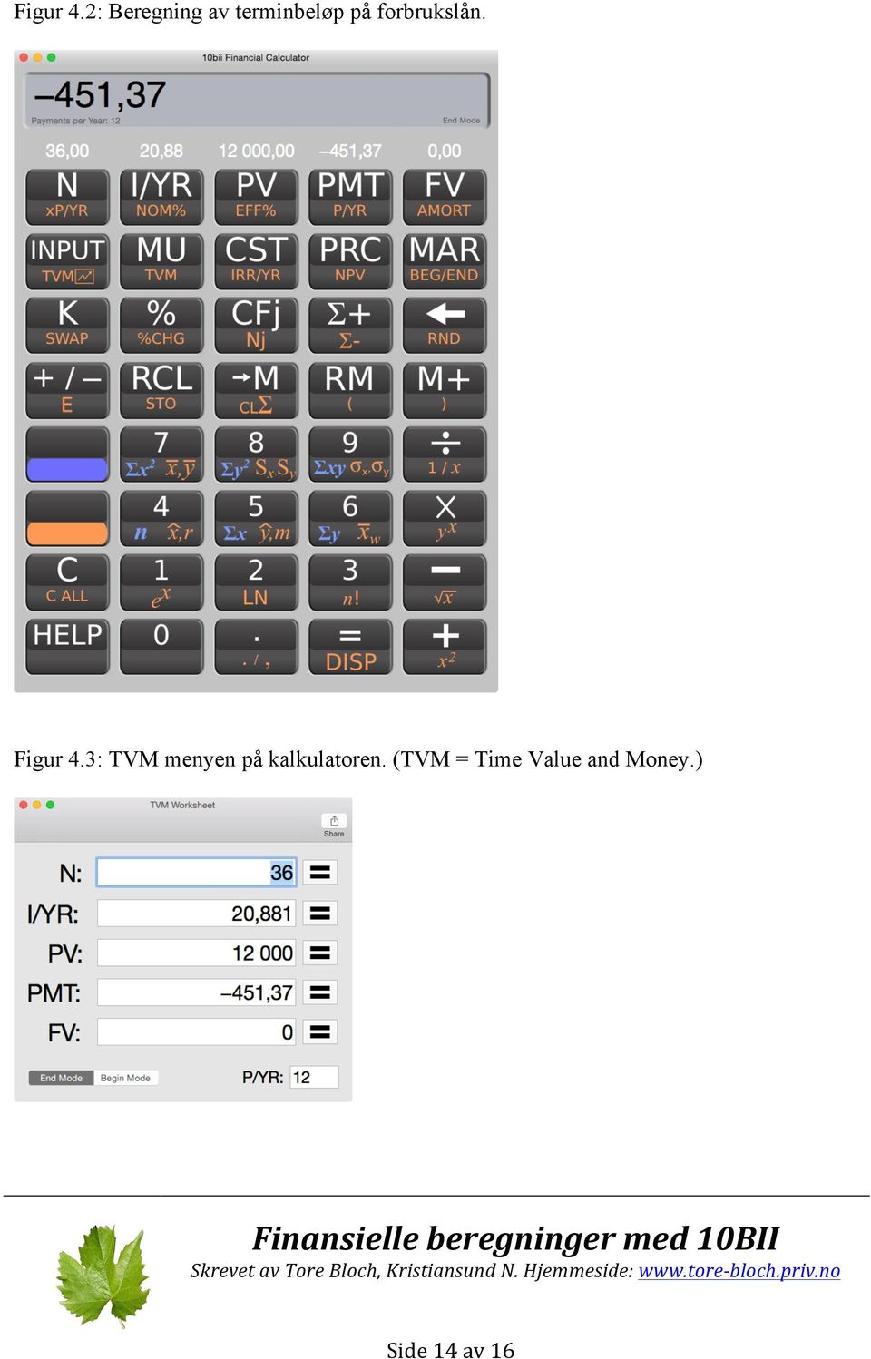 ) Finansielle beregninger med 10BII Skrevet av Tore Bloch,
