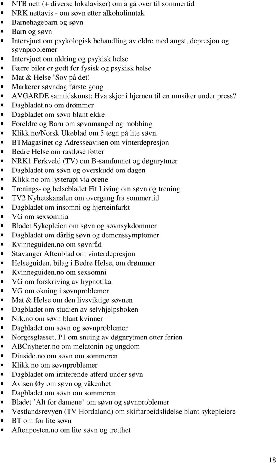 Markerer søvndag første gong AVGARDE samtidskunst: Hva skjer i hjernen til en musiker under press? Dagbladet.