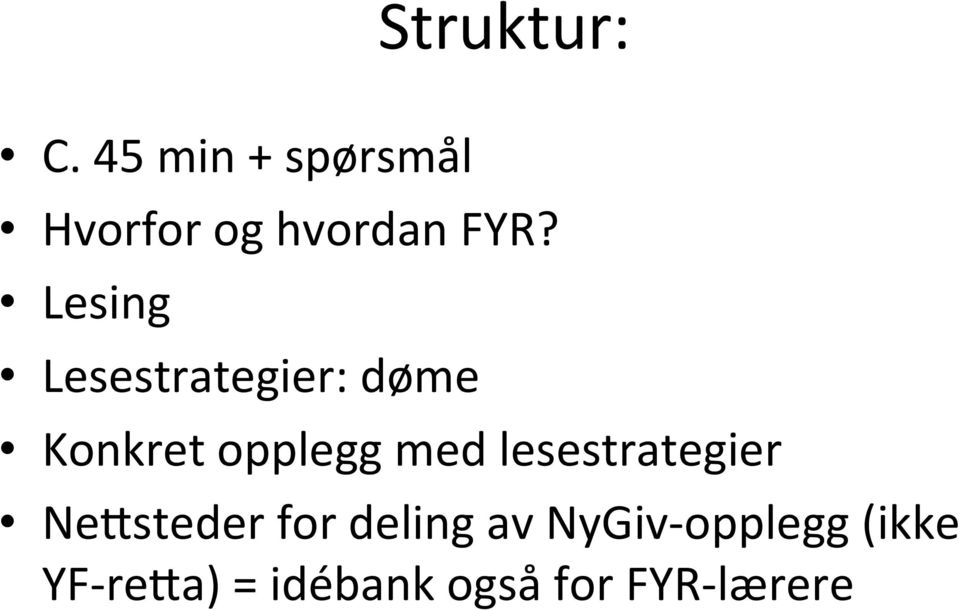 Lesing Lesestrategier: døme Konkret opplegg med