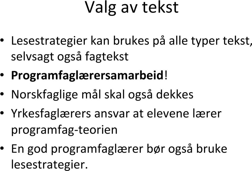 Norskfaglige mål skal også dekkes Yrkesfaglærers ansvar at