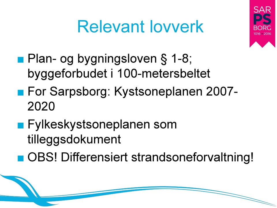 Kystsoneplanen 2007-2020 Fylkeskystsoneplanen som