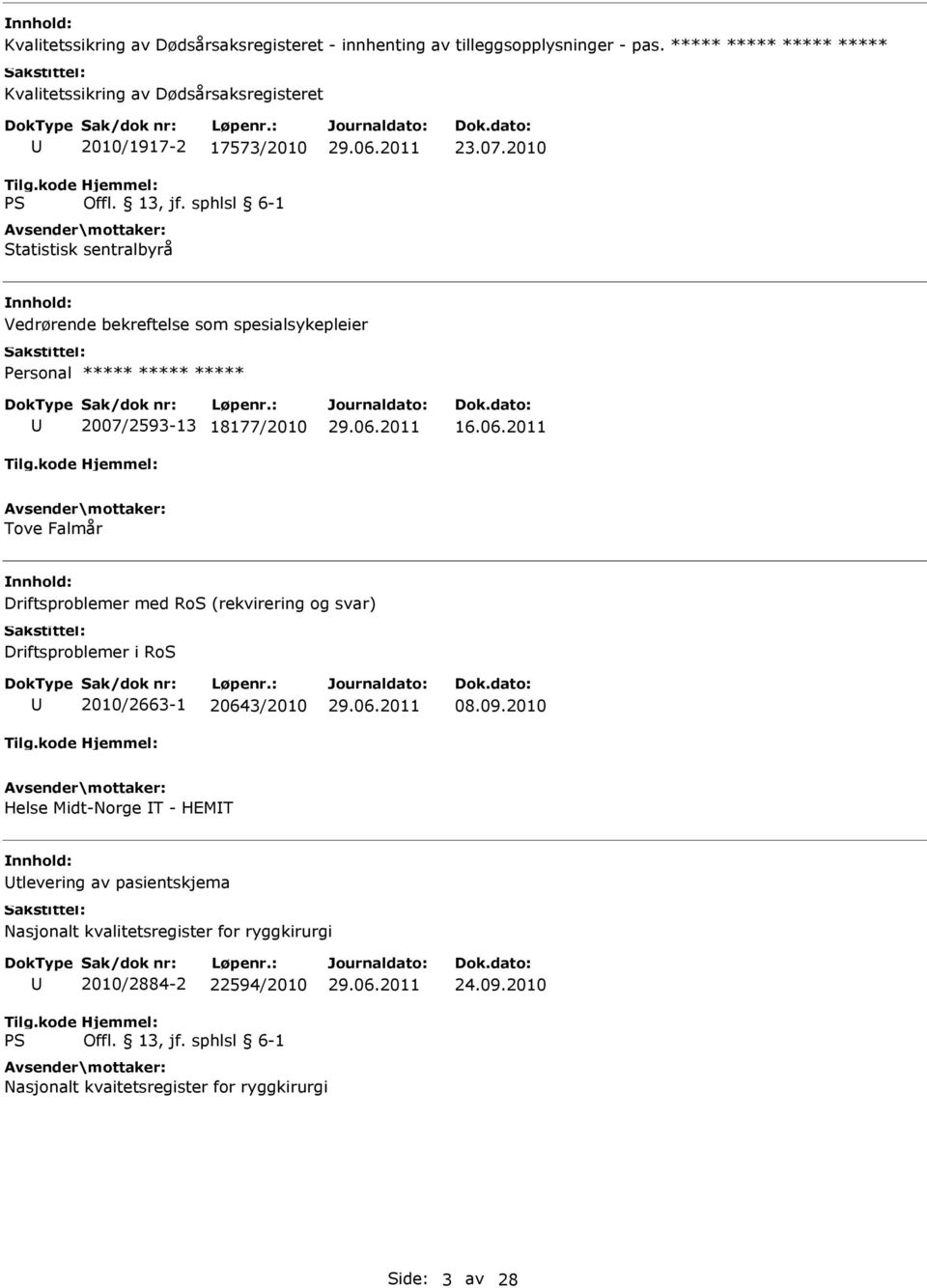 2010 Vedrørende bekreftelse som spesialsykepleier 2007/2593-13 18177/2010 16.06.