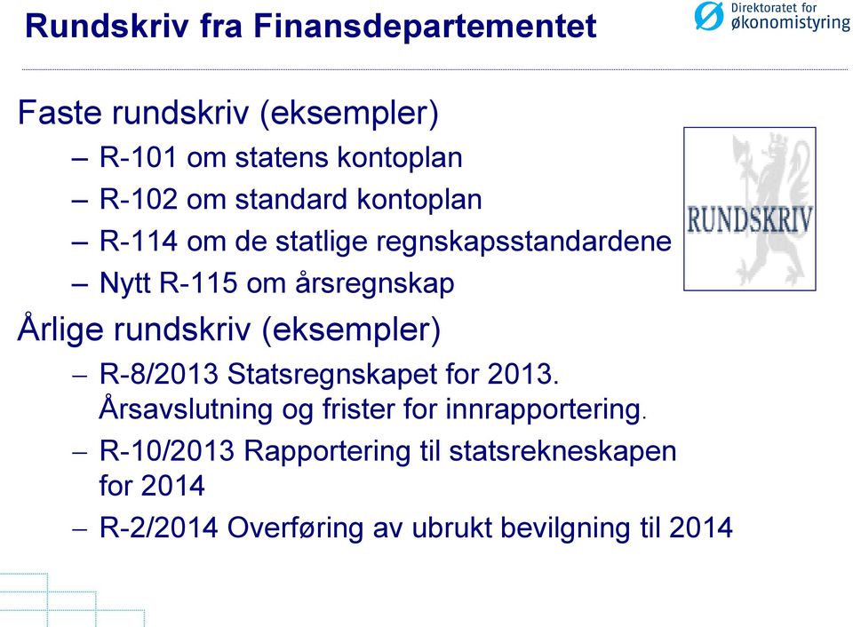 rundskriv (eksempler) R-8/2013 Statsregnskapet for 2013.