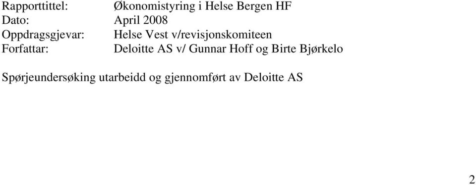v/revisjonskomiteen Forfattar: Deloitte AS v/ Gunnar