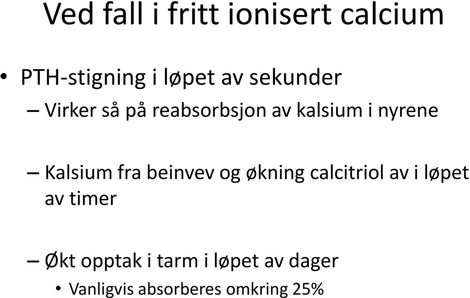 Kalsium fra beinvev og økning calcitriol av i løpet av timer