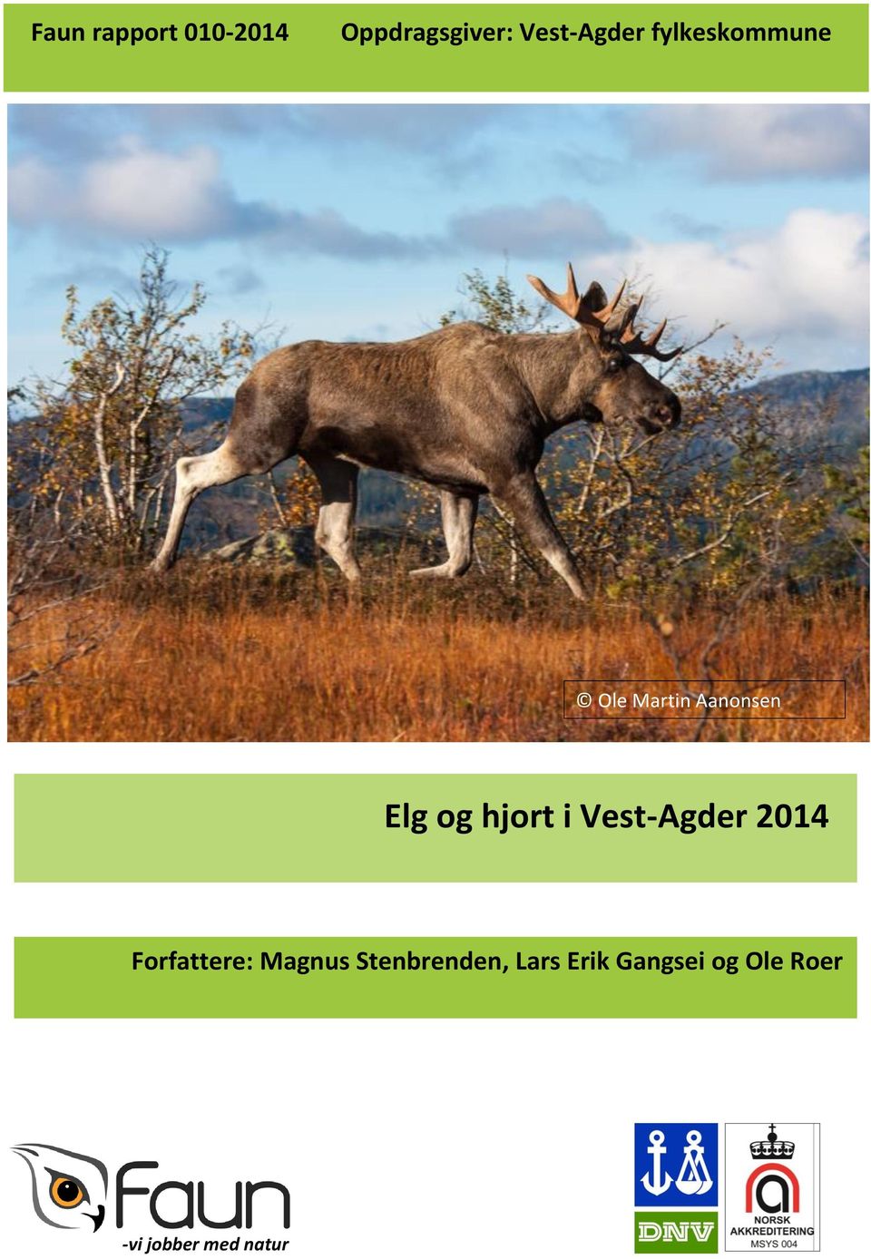 Vest-Agder 2014 Forfattere: Magnus Stenbrenden,